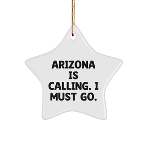 Arizona Star Ornament, Gift for Arizona Lovers, Inspirational 'Arizona Is Calling. I Must Go.' Star Ornament for Christmas Decoration, Arizona Gifts for Friends, Family, Coworkers - Image 1