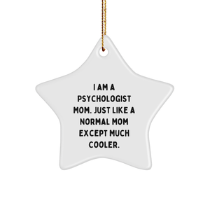 Psychologist Mom Star Ornament, Funny Quote, White, 3.25 Tall, Unique Gift for Christmas, Gifts from Mom, Gifts for Psychologist - Image 1