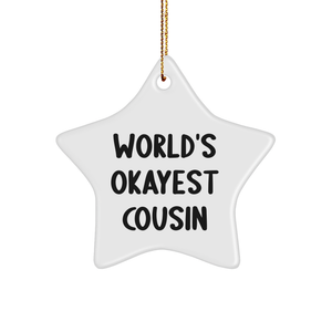 Cousin Gift Idea, World's Okayest Cousin Star Ornament, Perfect Christmas Decoration - Image 1