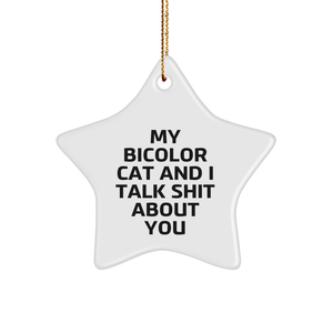 Bicolor Cat Star Ornament Gifts from Friends for Bicolor Cat Lovers - Funny Quote Star Shaped MDF Christmas Ornament, 3.25" tall, 1/8" thick, Gifts for Friends, Family, and Coworkers - Image 1