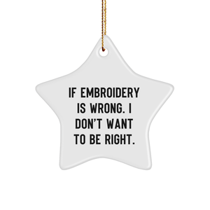 Embroidery Lover's Star Ornament, Funny Quote White Star Shaped Gift from Men to Women, Friends, and Family for Christmas - Image 1