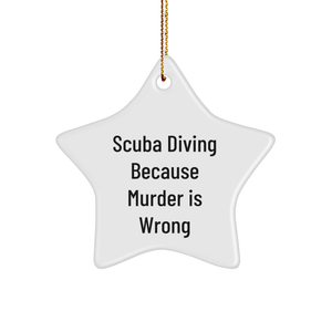 Scuba Diving Gifts for Friends and Family, Star Ornament with Inspirational Quote, Christmas Unique Gifts, Scuba Diving Because Murder Is Wrong, Funny Star Ornament - Image 1