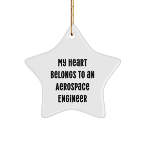 Aerospace Engineer Star Ornament Gift for Him from Friends, My Heart Belongs To An Aerospace Engineer, Unique Christmas, Star Shaped, White Color, (150-200 characters in total) - Image 1