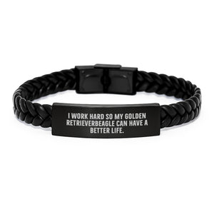 Unique Gifts from Friends to Golden Retriever Dog Lovers - Interlaced Leather Birthday Unique Gift, Inspirational Quote: 'I Work Hard So My Golden Retrieverbeagle Can Have A Better Life.' - Image 1