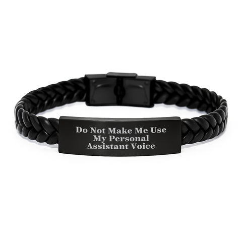 Image of Funny Personal Assistant Gifts from Friends, 'Do Not Make Me Use My Personal Assistant Voice', Interlaced Leather Bracelet for Personal Assistant on Birthday, Gifts for Men, Women, Coworkers, Family - Image 1