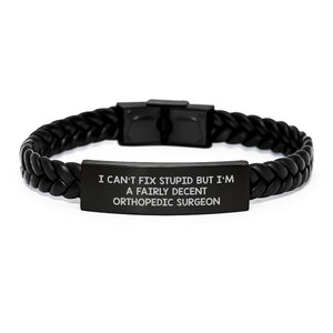 Funny Orthopedic Surgeon Gift for Men - Interlaced Leather Bracelet with Stainless Steel, Humorous Quote for Christmas Unique Gifts from Friends - Image 1