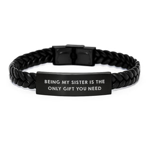 Funny Sister Gifts from Family, Christmas Unique Gifts for Sister, Interlaced Leather Bracelet with Quote 'Being My Sister Is The Only Gift You Need' - Image 1