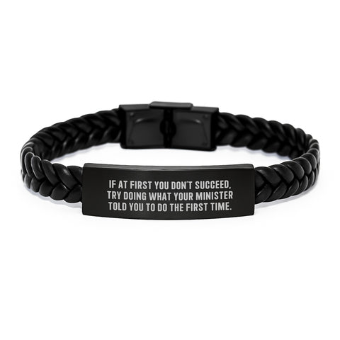 Image of Funny Minister Gifts, Interlaced Leather Bracelet for Birthday, 'If At First You Don't Succeed, Try Doing What Your Minister Told You To Do The First Time.' - Gifts from Family to Minister - Image 1