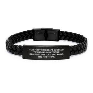 Funny Pediatrician Gifts for Men - Gifts from Family - Interlaced Leather Bracelet with Stainless Steel, PU Leather, and Engraved Quote - Image 1