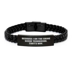 Funny Crime Scene Technician Gifts for Him, Interlaced Leather Bracelet with Because I Am The Crime Scene Technician That's Why, Father's Day Unique Men's Accessories - Image 1