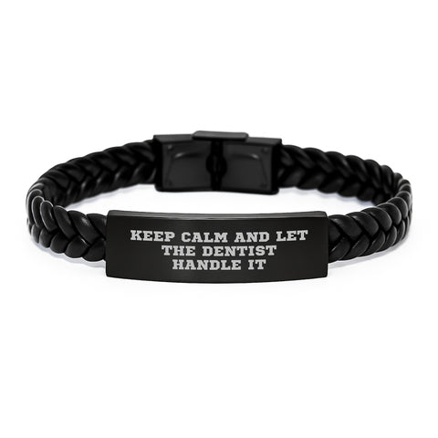 Image of Funny Graduation Unique Gifts from Friends for Dentist Men Interlaced Leather Bracelet - Keep Calm And Let The Dentist Handle It - Image 1