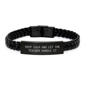 Funny Teacher Interlaced Leather Bracelet Gifts from Friends for Graduation Unique Presents - Keep Calm And Let The Teacher Handle It - Image 1