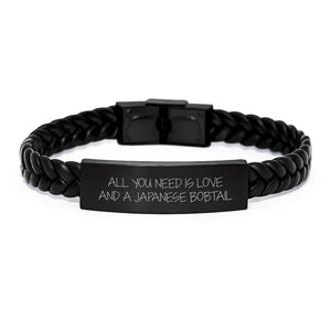 Unique Japanese Bobtail Cat Lover Gifts from Men to Women Friends and Family This Christmas, Interlaced Leather Bracelet with Funny Quote All You Need Is Love And A Japanese Bobtail - Image 1