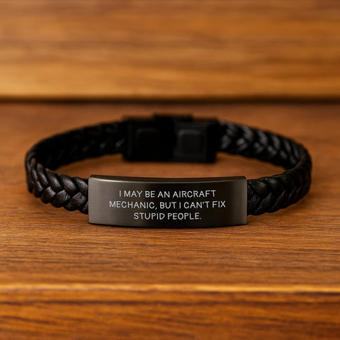 Image of Funny Aircraft Mechanic Gifts - I May Be An Aircraft Mechanic, But I Can't Fix Stupid People. Interlaced Leather Bracelet for Graduation from Friends or Family - Image 2