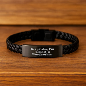 Funny Inspirational Gift for Woodworker Men, Interlaced Leather Bracelet - Keep Calm I'm almost a Woodworker, Gifts from Friends for Husband, Graduation Unique Gifts