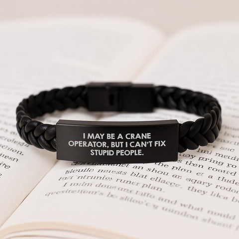 Image of Crane Operator Humor Gifts from Friends, Funny Graduation Unique Gifts for Men, 'I May Be A Crane Operator, But I Can't Fix Stupid People.' Interlaced Leather Bracelet - Image 3