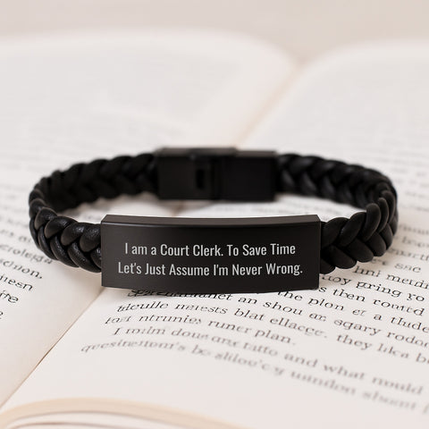 Image of Funny Court Clerk Gifts - Interlaced Leather Bracelet for Birthday 'I Am A Court Clerk. To Save Time Let's Just Assume I'm Never Wrong.' from Friends to Court Clerks - Image 3