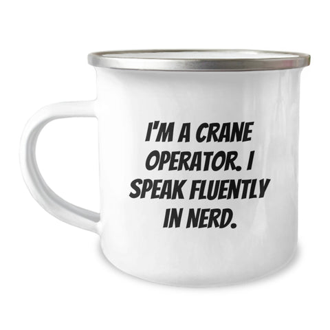 Image of Funny Crane Operator Gifts from Friends for Men, 'I'm A Crane Operator. I Speak Fluently In genius.' Camping Mug, Perfect for Graduation Unique Gifts - Image 1