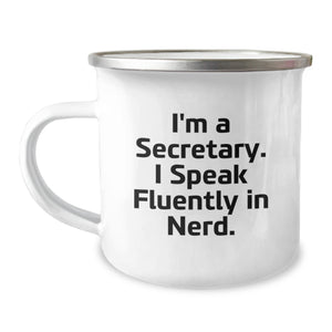 Funny Secretary Gifts from Friends - I'm A Secretary. I Speak Fluently In genius. - 12 oz Camping Mug for Secretary Graduation - Image 1