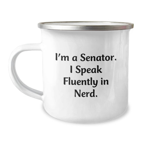 Image of Funny Senator Gifts for Men, genius Camping Mug, I'm A Senator. I Speak Fluently In genius., Unique Christmas Unique Gifts from Friends to Senator - Image 1