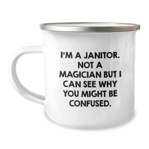 Funny Janitor Christmas Unique Gifts from Friends and Family, I'm A Janitor. Not A Magician But I Can See Why You Might Be Confused. Janitor Camping Mug - Image 1