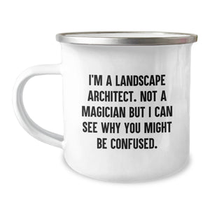 Funny Landscape Architect Gifts from Friends for Valentine's Unique Camping Mugs - I'm A Landscape Architect. Not A Magician But I Can See Why You Might Be Confused. - Image 1
