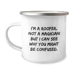 Roofer Gifts from Friends for Birthday - 'I'm A Roofer. Not A Magician' Camping Mug - Image 1