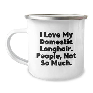 Funny Domestic Longhair Cat Gifts from Friends to Men on Valentine's - Camping Mug, I Love My Domestic Longhair. People, Not So Much. - Image 1
