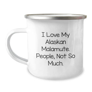 Gifts from Friends for My Crazy Alaskan Malamute Dog Lover - Camping Mug, Funny Quote Inside, Birthday Unique Gift - Image 1