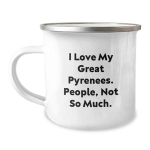 Funny Great Pyrenees Dog Lover Gifts from Friends for Birthday - Camping Mug, I Love My Great Pyrenees. People, Not So Much. - Image 1