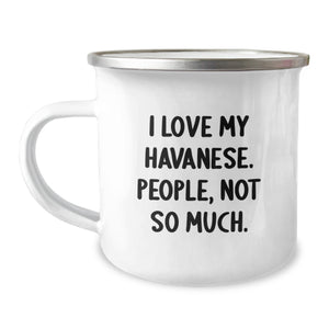 Havanese Dog Lover's Camping Mug - Funny Quote for Friends, Family, or Coworkers, Birthday Unique Gifts from Men, Women, Family, or Friends - Image 1