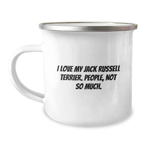 Image of Jack Russell Terrier Dog Lovers Gifts from Friends - Funny Camping Mug, 12 oz Capacity, Quote: 'I Love My Jack Russell Terrier. People, Not So Much.' - Image 1