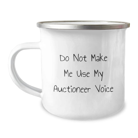 Image of Funny Auctioneer Gifts, Christmas Unique Gifts for Auctioneer Friends, Camping Mug with Humorous 'Do Not Make Me Use My Auctioneer Voice' Quote - Image 1