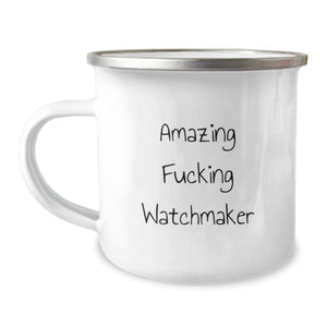 Funny Watchmaker Gifts from Friends - Amazing Watchmaker Camping Mug for Graduation Unique Gifts - Image 1