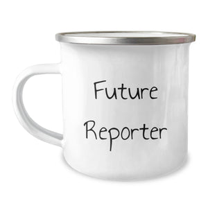 Funny Future Reporter Birthday Unique Gifts from Friends and Family, Reporter Camping Mug, 'You're the Future Reporter I've Been Waiting For!' - 12 oz Stainless Steel Enamel Finish - Image 1