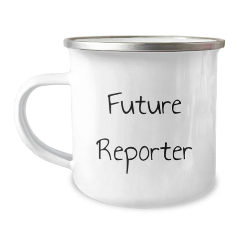 Image of Funny Future Reporter Birthday Unique Gifts from Friends and Family, Reporter Camping Mug, 'You're the Future Reporter I've Been Waiting For!' - 12 oz Stainless Steel Enamel Finish - Image 1