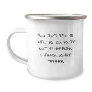 Funny American Staffordshire Terrier Dog Gifts from Men, Women, or Friends for Valentine's Camping Mug - You Can't Tell Me What To Do. - Image 1