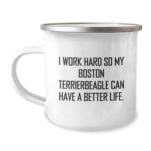 Funny Boston Terrier Dog Gifts from Men - I Work Hard So My Boston Terrierbeagle Can Have A Better Life. Valentine's Unique Camping Mug for Friends - Image 1