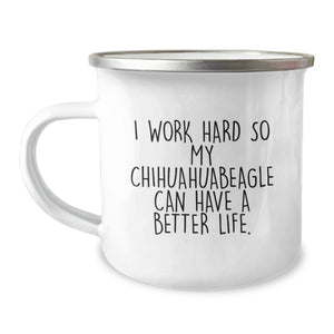 Chihuahua Dog Lover's Gift, Funny Camping Mug, 'I Work Hard So My Chihuahuabeagle Can Have A Better Life.' from Friends, Unique Birthday Unique Gifts for Her, Him, or Family - Image 1