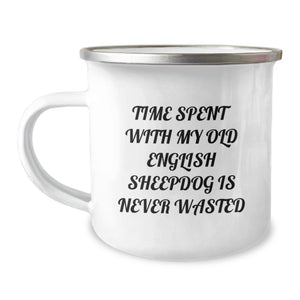 Funny Old English SheepDog Camping Mug Gifts from Friends to Family - Time Spent With My Old English Sheepdog Is Never Wasted - Image 1