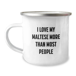 Maltese Dog Lover's Funny Quote Camping Mug Gifts for Birthday, Gifts from Friends, 'I Love My Maltese More Than Most People' - Image 1