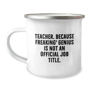 Funny Teacher Gifts, Teacher. Because Freaking' genius Is Not An Official Job Title., Birthday Unique Gifts for Men from Women - Image 1