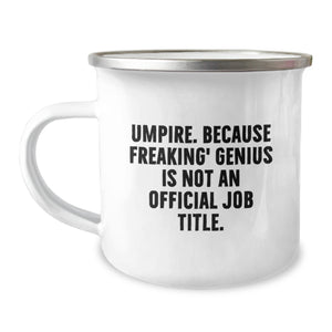 Umpire Gifts from Friends Funny Camping Mug, Umpire Birthday Unique Gifts for Umpire, 'Umpire. Because Freaking' genius Is Not An Official Job Title.' - Image 1