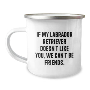 Labrador Retriever Dog Camping Mug, Funny Quote Gifts from Friends for Birthday, 12 oz Stainless Steel with Enamel Finish - Image 1