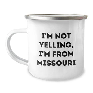 Missouri Camping Mug 'I'm Not Yelling, I'm From Missouri' Funny Valentine's Gifts for Men from Missouri - Image 1