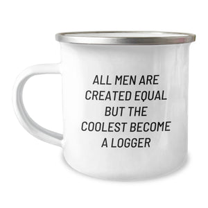 Funny Logger Gifts for Men, Unique Camping Mugs from Friends, 'All Men Are Created Equal But The Coolest Become A Logger' Quote, Graduation Unique Gifts - Image 1