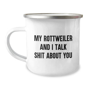 Rottweiler Dog Lover's Funny Camping Mug, Gifts from Men to Friends for Graduation, 'My Rottweiler And I Talk Shit About You' Quote - Image 1