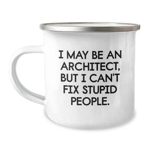 Funny Architect Gifts, 'I May Be An Architect, But I Can't Fix Stupid People.' Mugs for Graduation, Camping, Engineer Friends, Coworkers, Family, Gifts from Men, Women, Friends, Coworkers, Family - Image 1