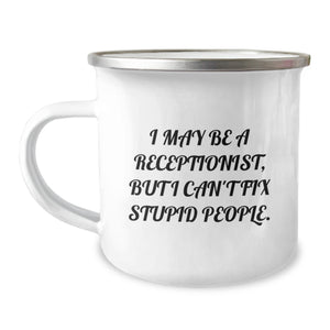 Funny Receptionist Gifts from Men to Women Coworkers at Christmas Unique Mugs with I May Be A Receptionist, But I Can't Fix Stupid People. - Image 1