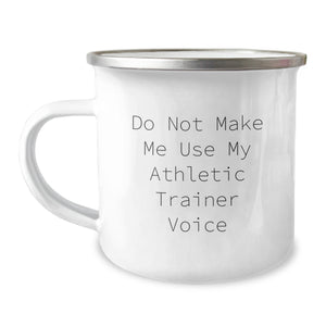 Funny Athletic Trainer Mugs Gifts for Birthday from Friends to Family - 'Do Not Make Me Use My Athletic Trainer Voice' Camping Mug - Image 1